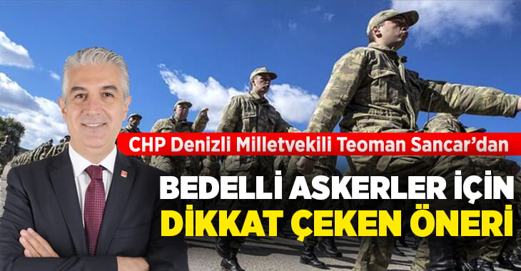 Teoman Sancar’dan ‘Bedelli Askerler’ için dikkat çeken öneri