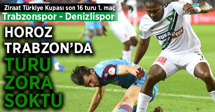 Trabzonspor – Denizlispor  maç sonucu (ÖZET)