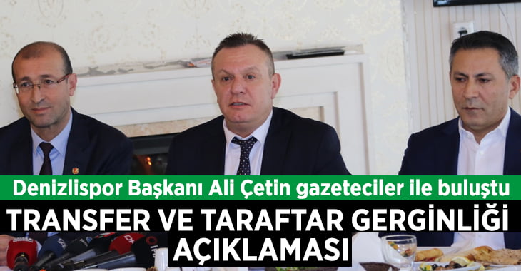 Ali Çetin’den transfer ve taraftar gerginliği açıklamaları