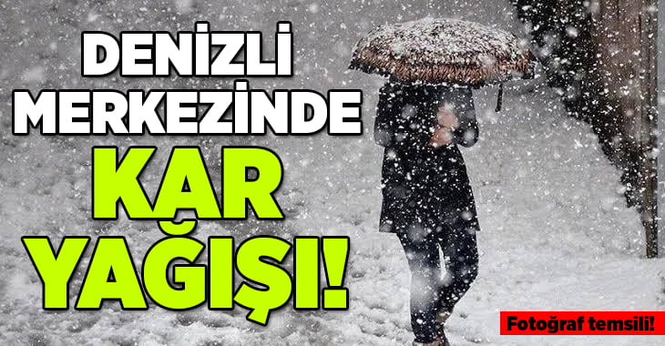 Denizli merkezinde kar yağışı