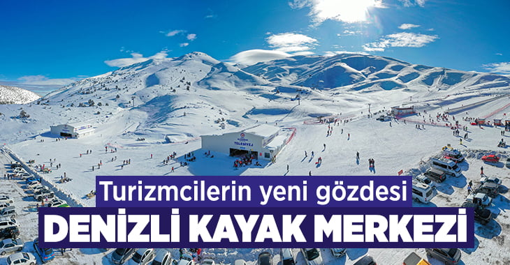 Turizmcilerin yeni gözdesi Denizli Kayak Merkezi