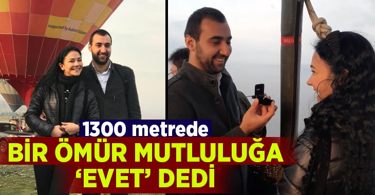 1300 metrede mutluluğa ‘’EVET’’ dedi