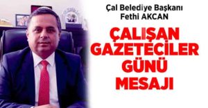 Çal Belediye Başkanı Akcan, Çalışan Gazeteciler Günü’nü kutladı