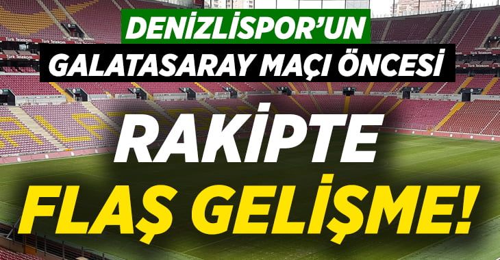 Denizlispor maçı öncesi Galatasaray’da flaş gelişme