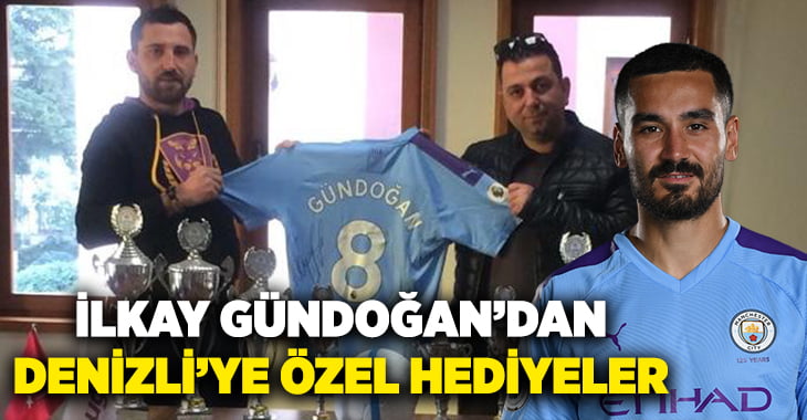 İlkay Gündoğan’dan Denizli’ye hediyeler