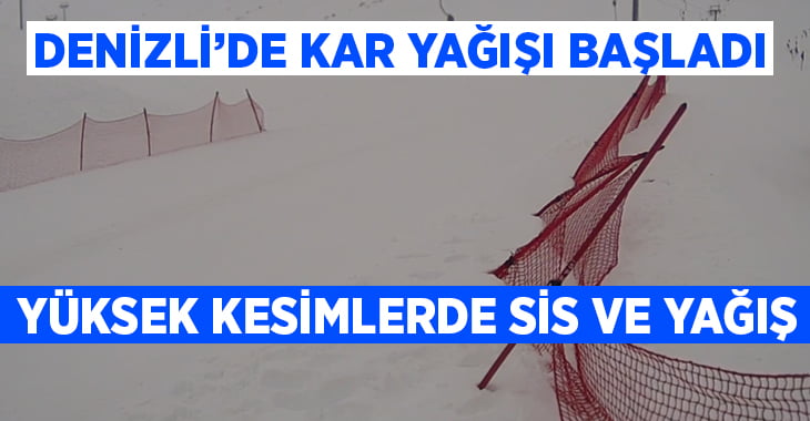 Denizli’de yüksek kesimlerde kar yağışı