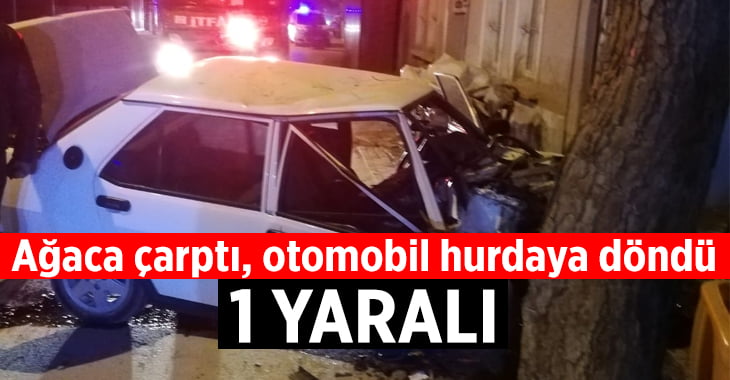 Ağaca çarptı, otomobil hurdaya döndü