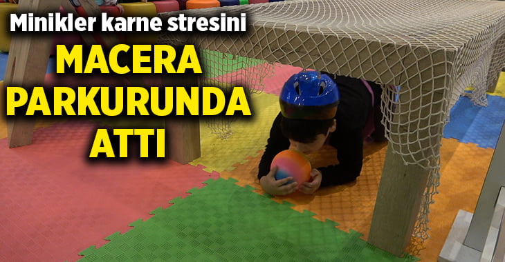 Minikler karne stresini macera parkurunda attı