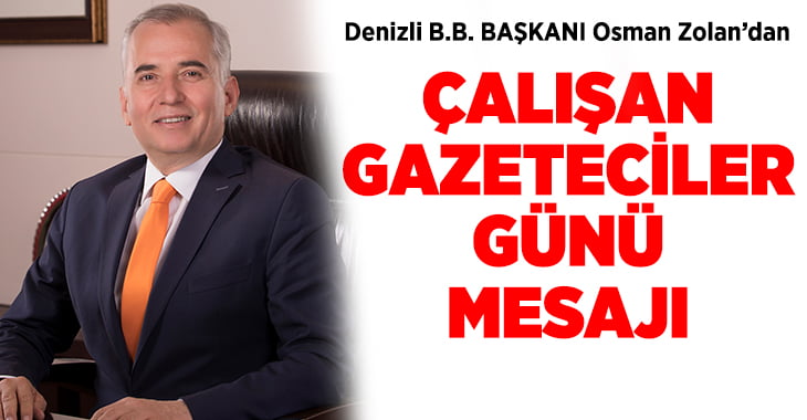 Başkan Osman Zolan, Çalışan Gazeteciler Günü’nü kutladı