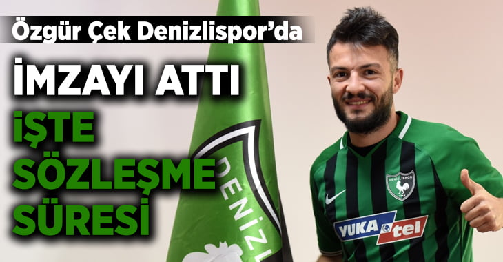 Yukatel Denizlispor, Özgür Çek’i transfer etti