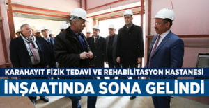 Karahayıt Fizik Tedavi ve Rehabilitasyon Hastanesi İnşaatında Sona Gelindi