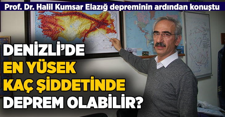 Denizli’de en yüksek kaç şiddetinde deprem olabilir?