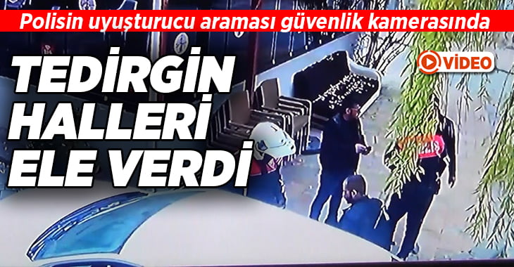 Polisin uyuşturucu araması güvenlik kamerasında