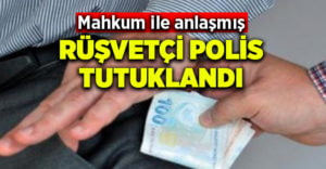 Denizli’de rüşvet alan polis tutuklandı