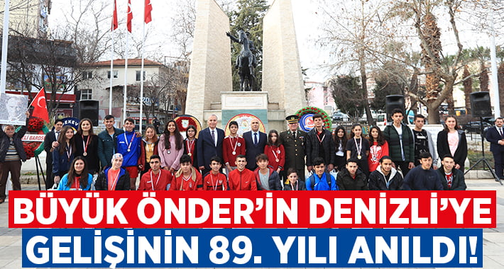 Büyük Önder Atatürk’ün Denizli’ye gelişinin 89. yılı anıldı