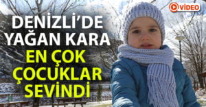 Denizli’ye yağan kar en çok çocukları sevindirdi