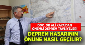 Doç. Dr. Kaya: “Deprem Hasarının Önüne Sağlam Zeminlere Güçlü Binalar Yaparak Geçebiliriz”