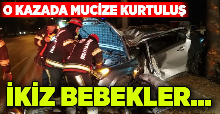 Kazada mucize kurtuluş, ikiz bebekler…