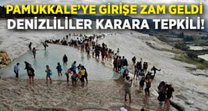 Pamukkale giriş ücreti 80 TL oldu, Denizlililer karara tepkili!