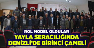 Yayla seracılığında Çameli Denizli’de birinci