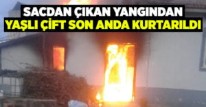 Evde çıkan yangında yaşlı çift son anda kurtarıldı