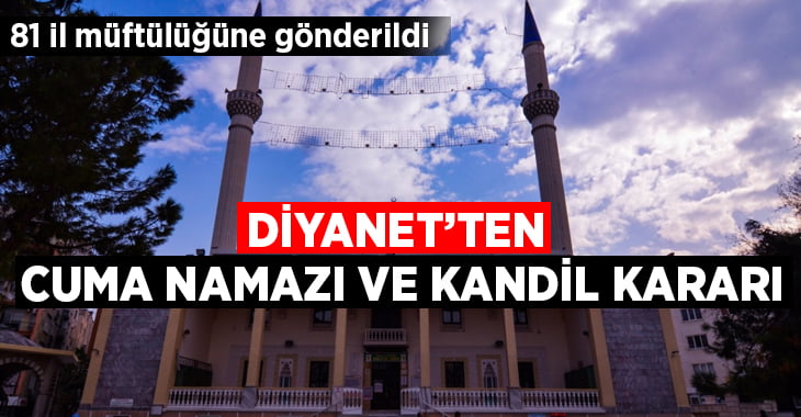 Diyanet’ten cuma namazı ve kandil kararı!