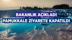 Pamukkale ziyarete kapatıldı!