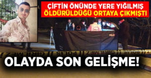 Sokak ortasında öldürülen Öztürk Karaca olayında son gelişme!