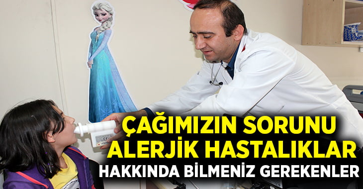 Çağımızın sorunu alerjik hastalıklar