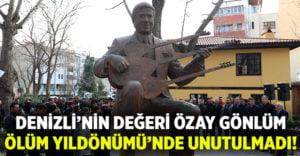 Büyük halk ozanı Denizli’nin değeri Özay Gönlüm unutulmadı