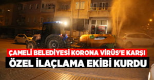 Çameli Belediyesi Korona Virüs’e karşı özel ilaçlama ekibi kurdu