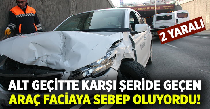 Denizli’de altgeçitte karşı şeride geçen araç faciaya sebep oluyordu!