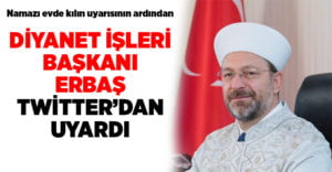 Diyanet İşleri Başkanı Erbaş Twitter’dan uyardı