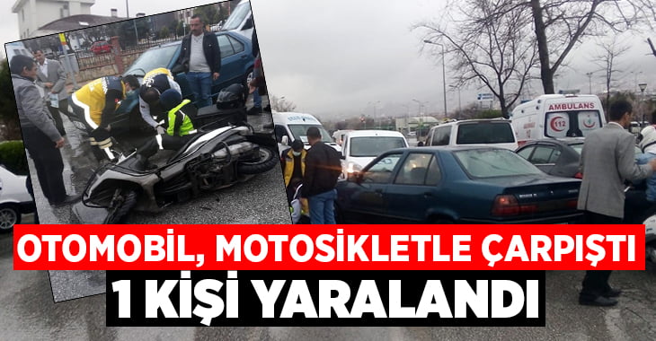 Otomobil ile motosiklet çarpıştı: 1 yaralı