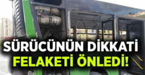 Şoförün dikkati felaketi önledi