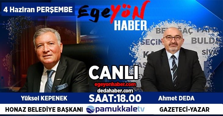 Gazeteci Ahmet Deda Egeyön Haber prorgramında Başkan Kepenek’i ağırlıyor!