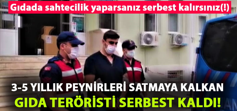 3-5 yıllık peynirleri satmaya çalışan gıda teröristi serbest kaldı!