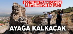 Honaz’da 500 yıllık cami ayağa kalkıyor