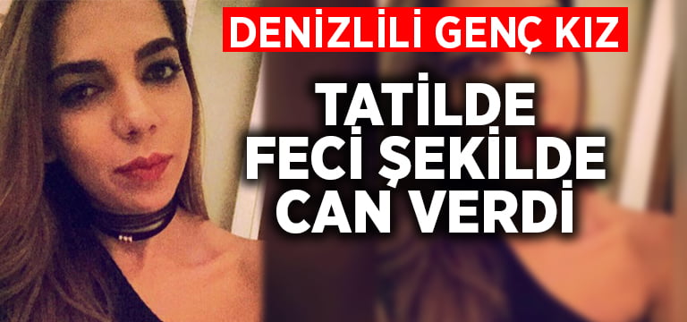 Denizlili genç kız kayalıklardan düşerek hayatını kaybetti