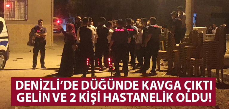 Denizli’de düğünde kavga çıktı.. Gelin ve 2 kişi fenalık geçirdi!