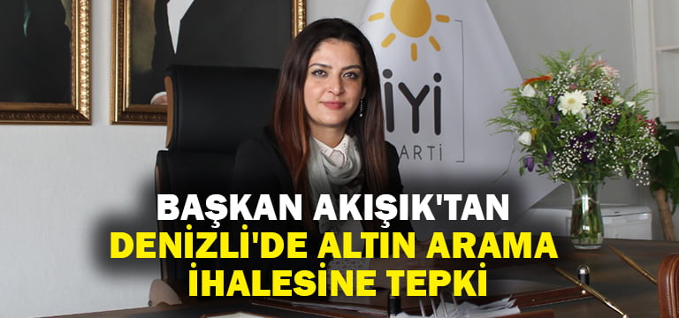 Başkan Akışık’tan Denizli’de altın arama ihalesine tepki