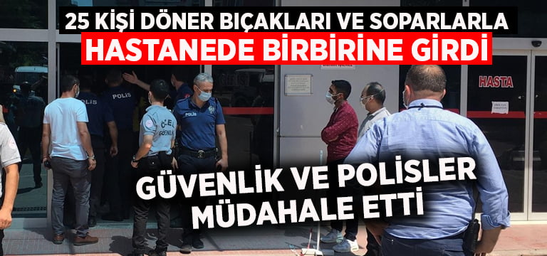 Hastane bahçesinde 25 kişi döner bıçakları ile birbirine girdiler