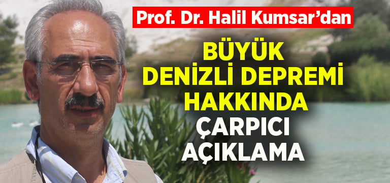 Büyük Denizli depremi hakkında Prof. Dr. Kumsar’dan çarpıcı açıklama