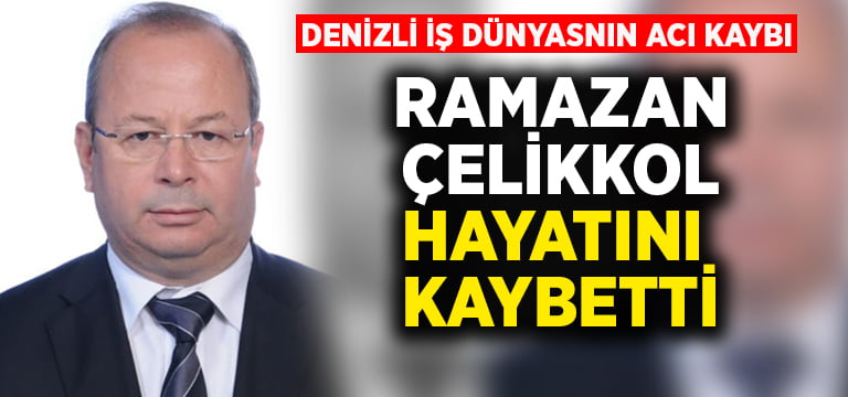 Razaman Çelikkol hayatı kaybetti