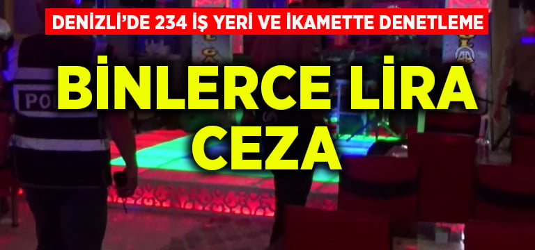 Denizli denetimlerinde binlerce lira para cezası