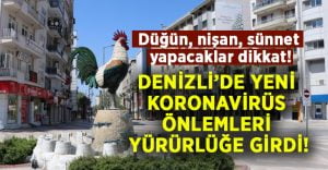 Denizli’de yeni Koronavirüs önlemleri açıklandı.. Düğün, Nişan, Sünnet yapacaklar dikkat!