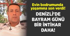 Denizli’de bayram günü bir intihar daha!