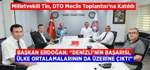 Milletvekili Tin, DTO Meclis Toplantısı’na Katıldı