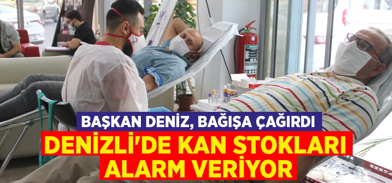 Denizli’de kan stokları alarm veriyor