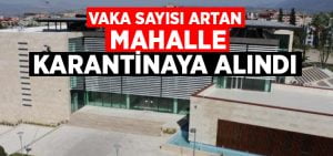 Tavas Akyar Mahallesi karantinaya alındı